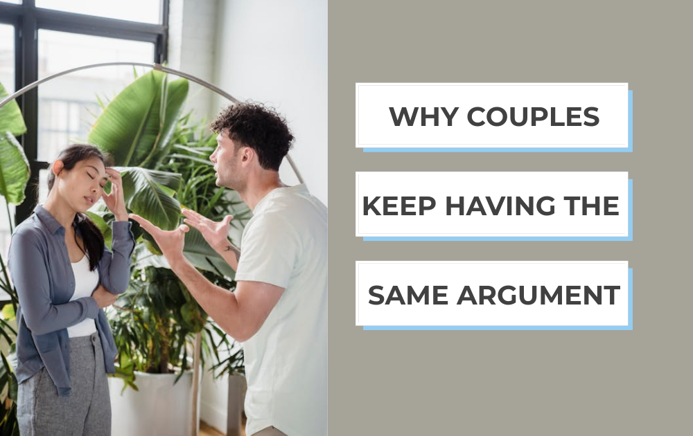 Why couples keep having the same argument | Vanja Beric Counselling